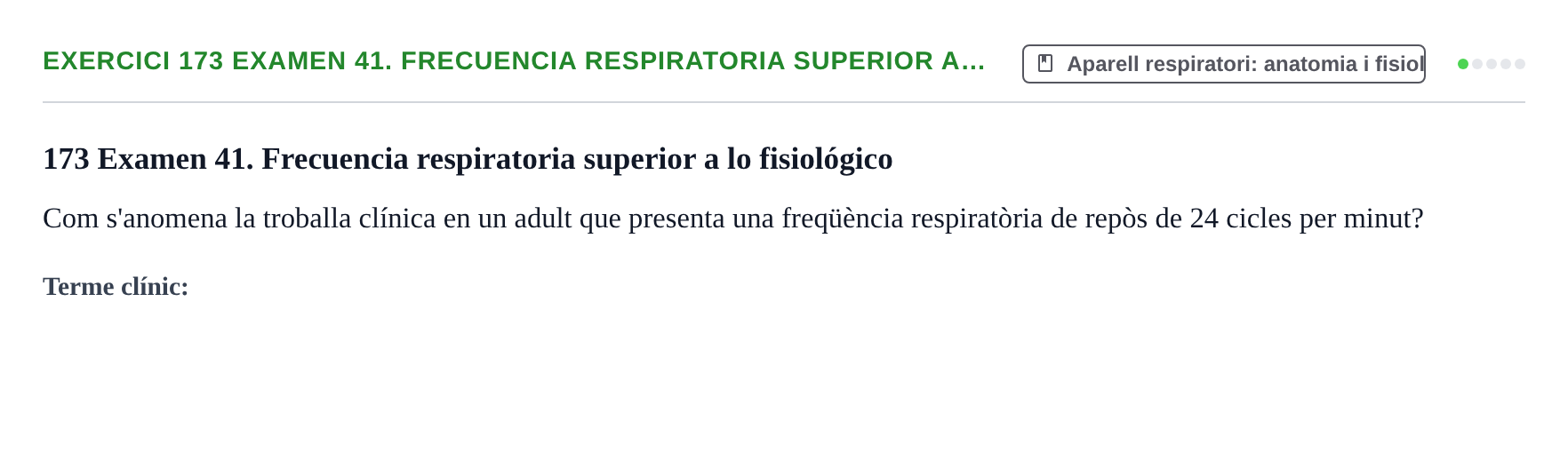 Enunciado: 173 Examen 41. Frecuencia respiratoria superior a…