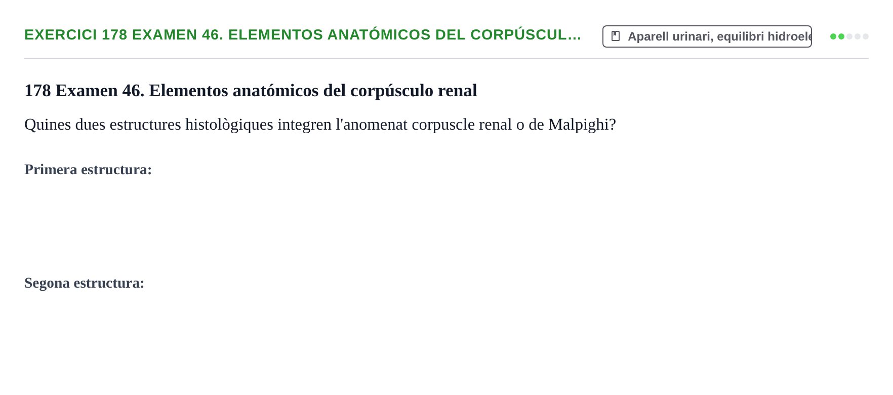 Enunciado: 178 Examen 46. Elementos anatómicos del corpúscul…