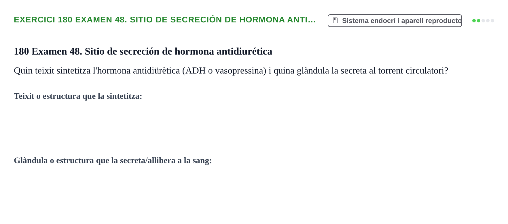 Enunciado: 180 Examen 48. Sitio de secreción de hormona anti…