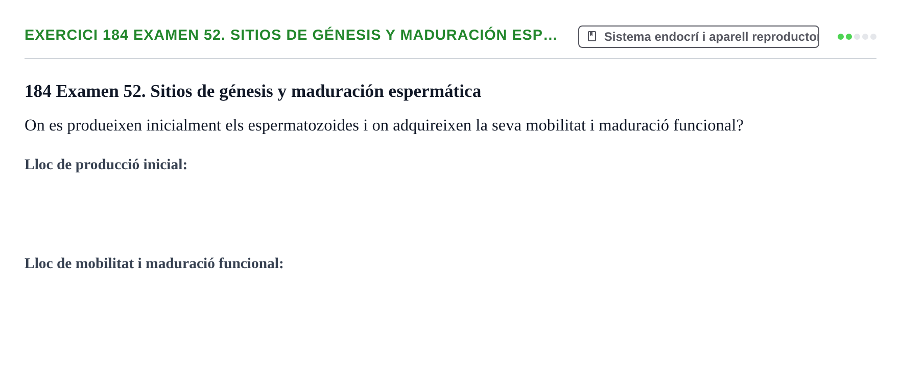 Enunciado: 184 Examen 52. Sitios de génesis y maduración esp…