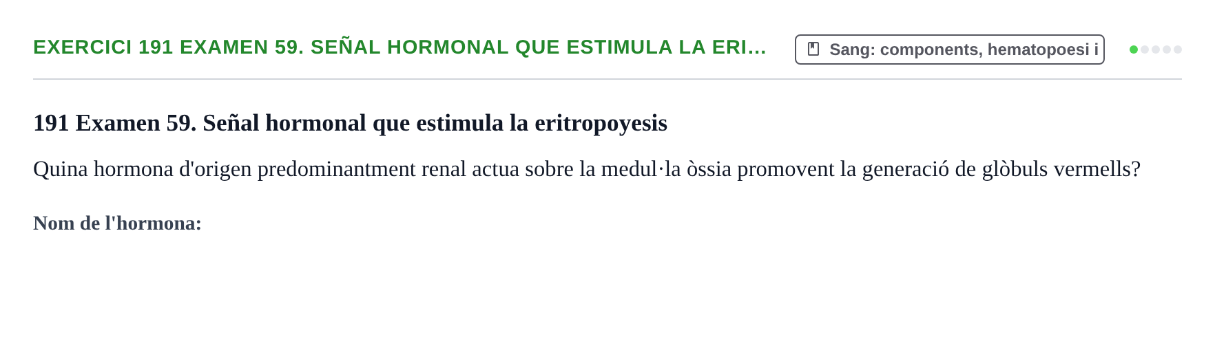 Enunciado: 191 Examen 59. Señal hormonal que estimula la eri…
