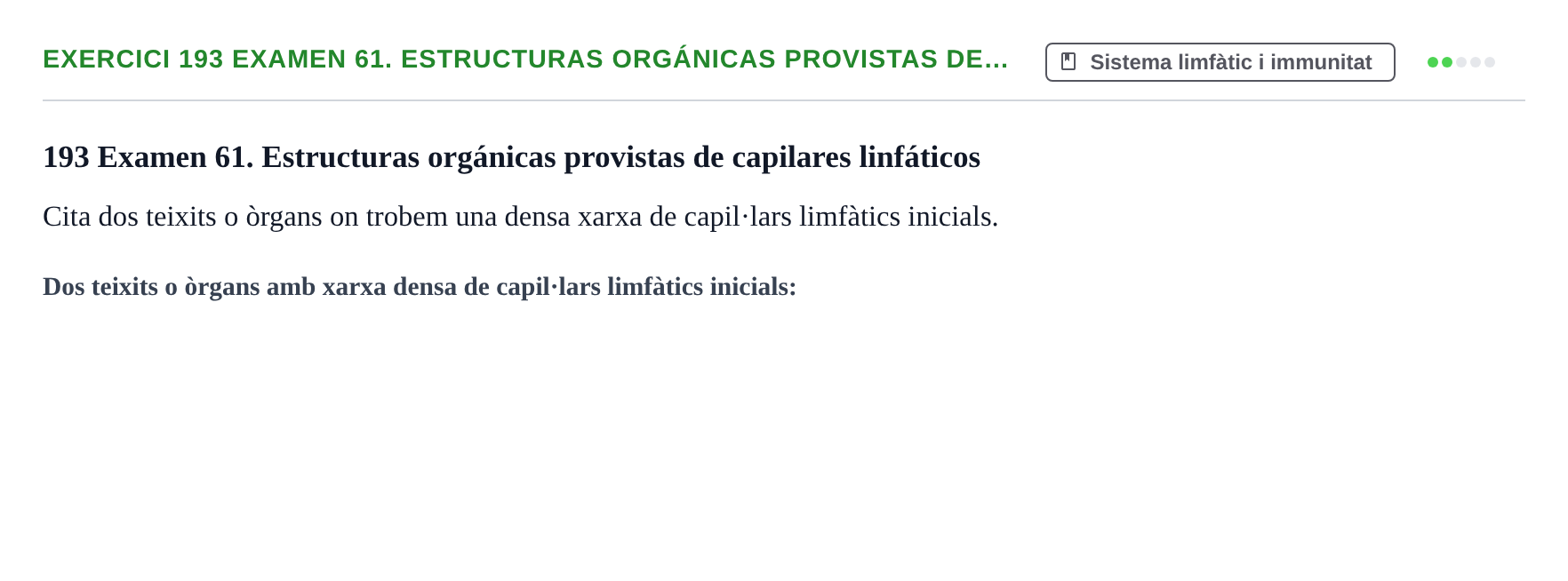Enunciado: 193 Examen 61. Estructuras orgánicas provistas de…