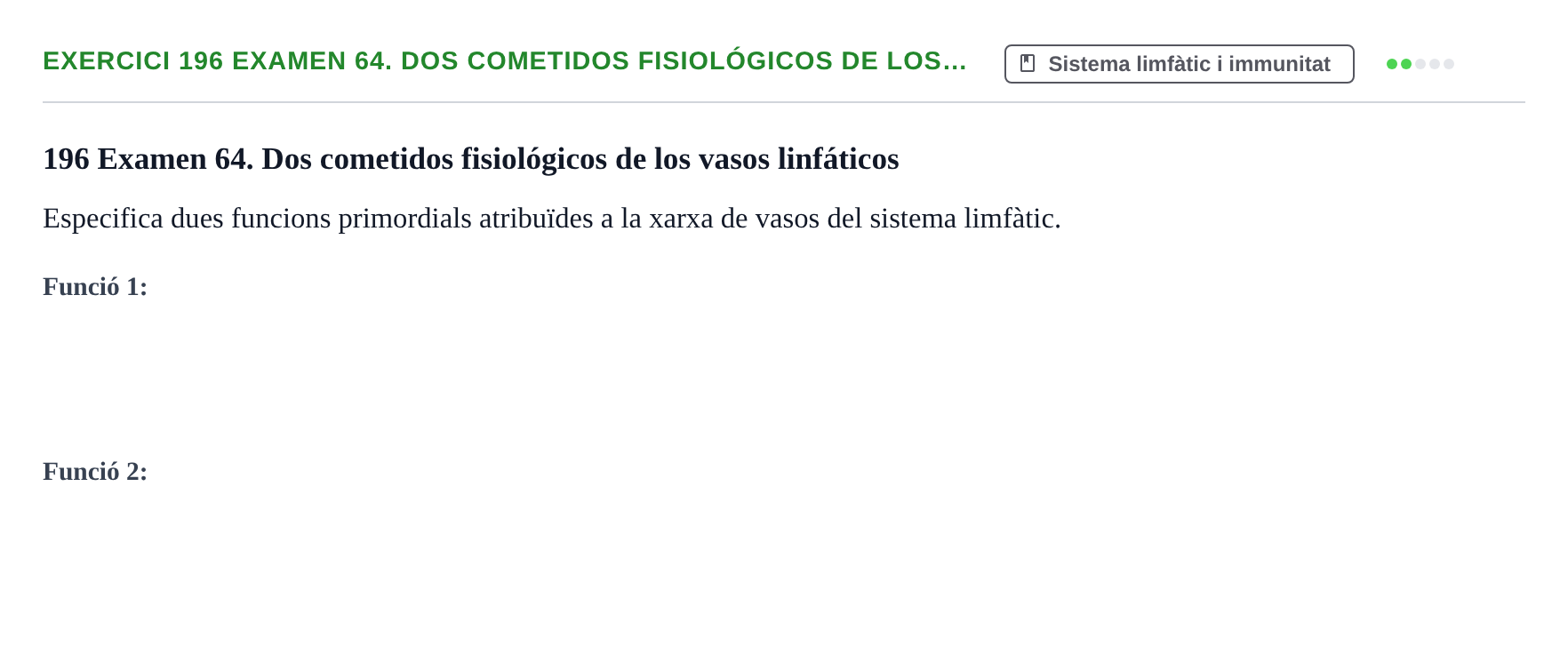 Enunciado: 196 Examen 64. Dos cometidos fisiológicos de los…