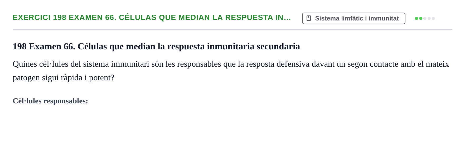 Enunciado: 198 Examen 66. Células que median la respuesta in…