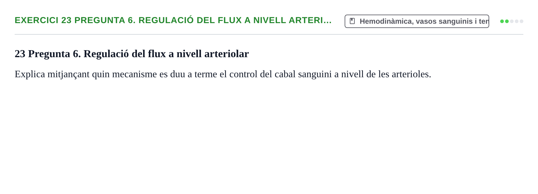 Enunciado: 23 Pregunta 6. Regulació del flux a nivell arteri…