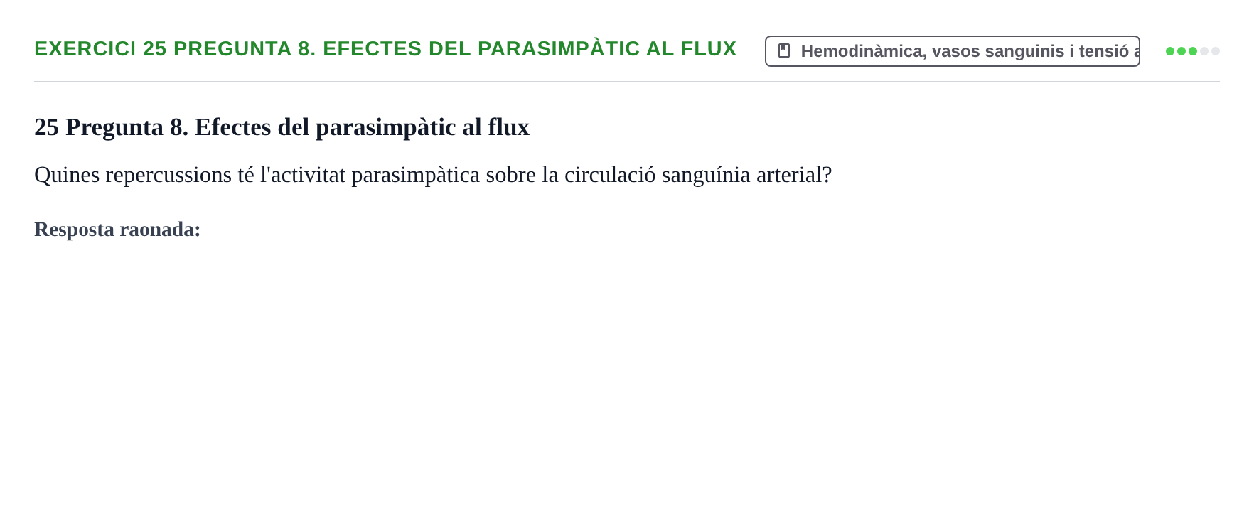Enunciado: 25 Pregunta 8. Efectes del parasimpàtic al flux