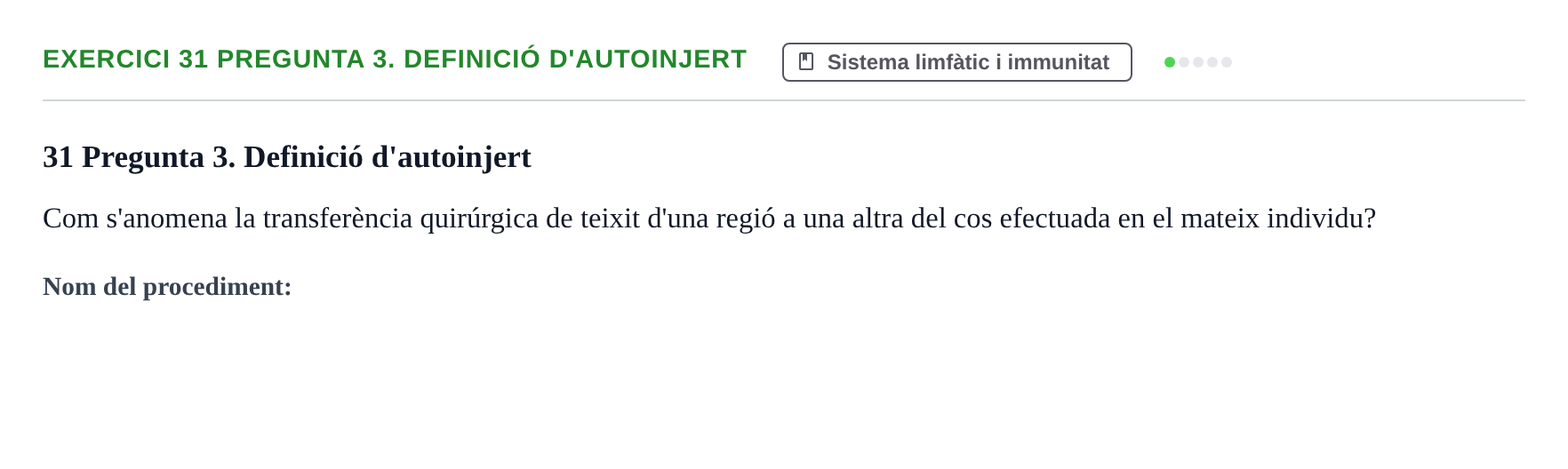 Enunciado: 31 Pregunta 3. Definició d'autoinjert