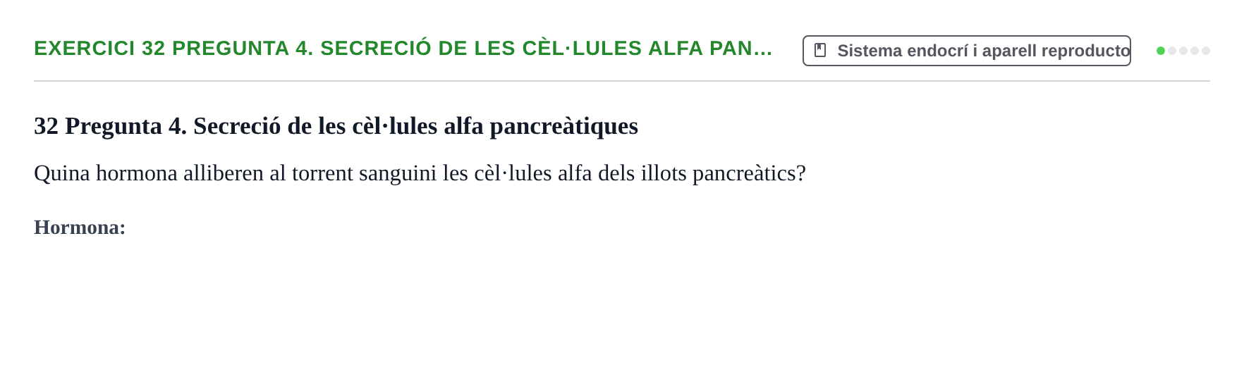 Enunciado: 32 Pregunta 4. Secreció de les cèl·lules alfa pan…