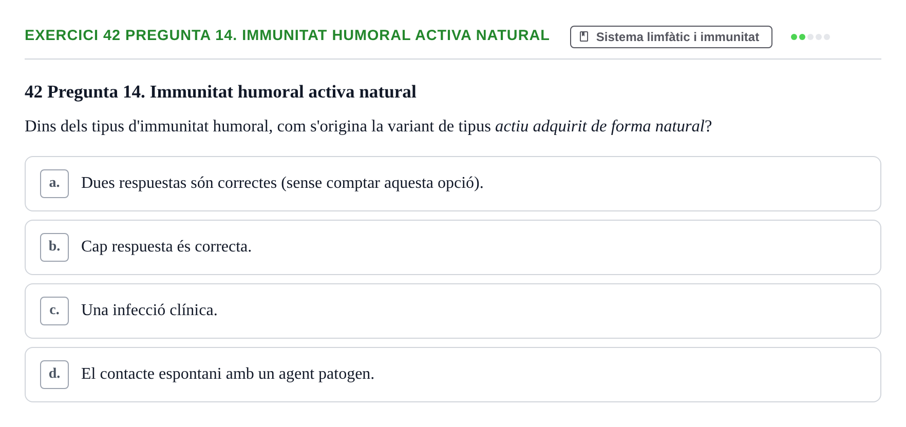 Enunciado: 42 Pregunta 14. Immunitat humoral activa natural