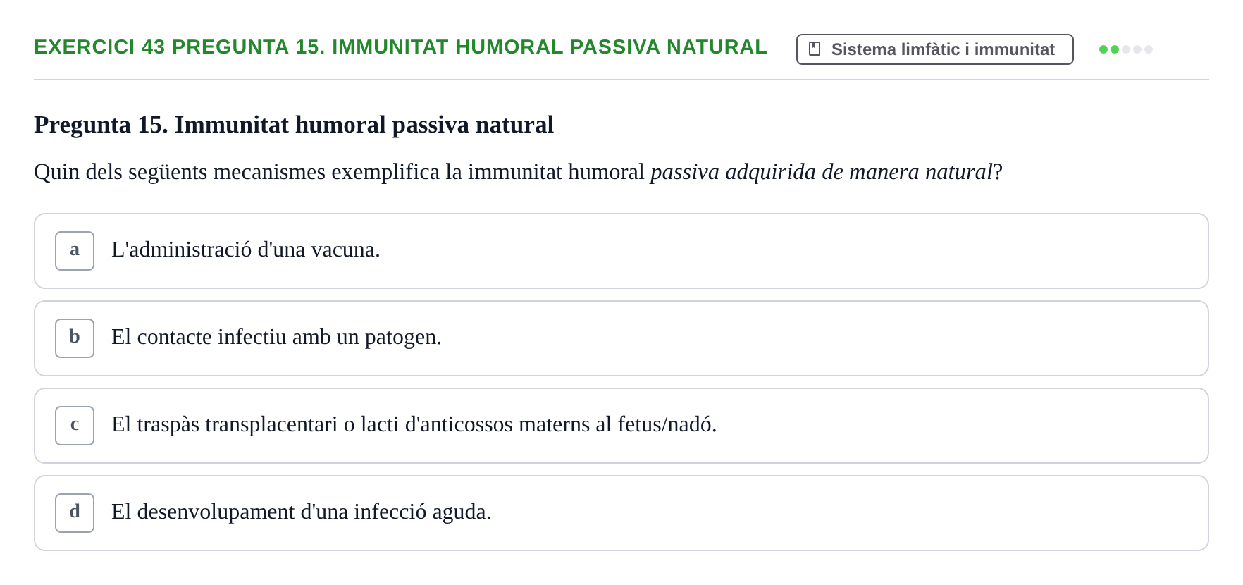 Enunciado: 43 Pregunta 15. Immunitat humoral passiva natural