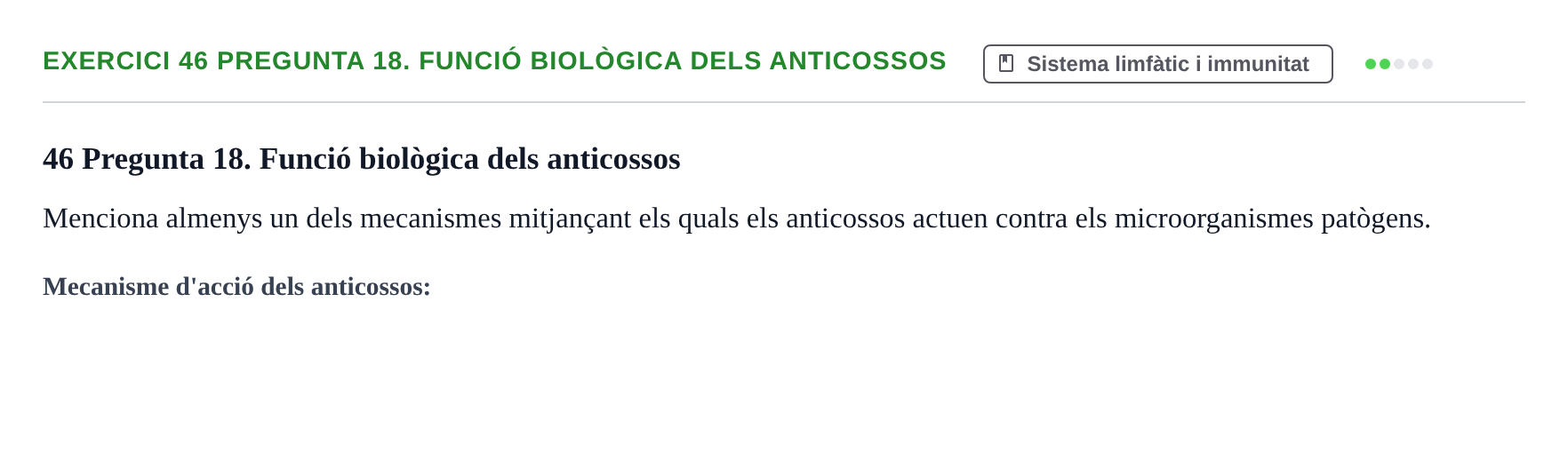 Enunciado: 46 Pregunta 18. Funció biològica dels anticossos