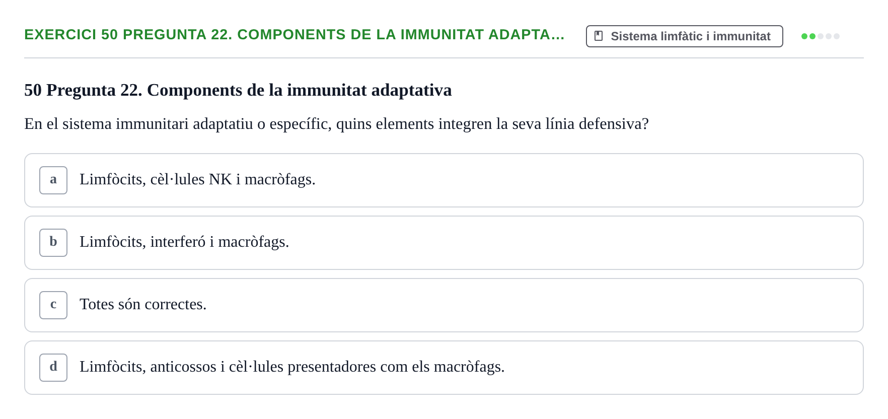 Enunciado: 50 Pregunta 22. Components de la immunitat adapta…