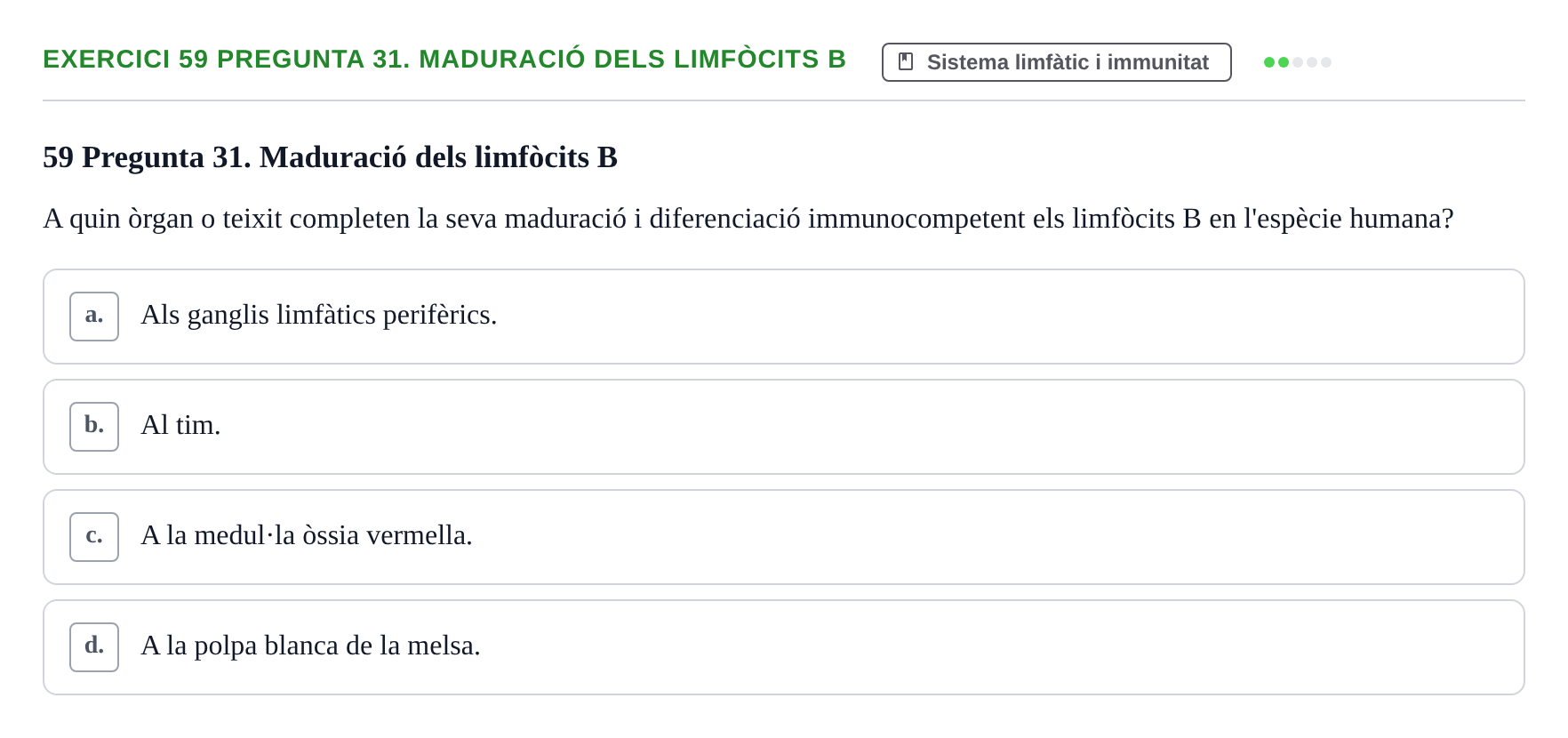 Enunciado: 59 Pregunta 31. Maduració dels limfòcits B