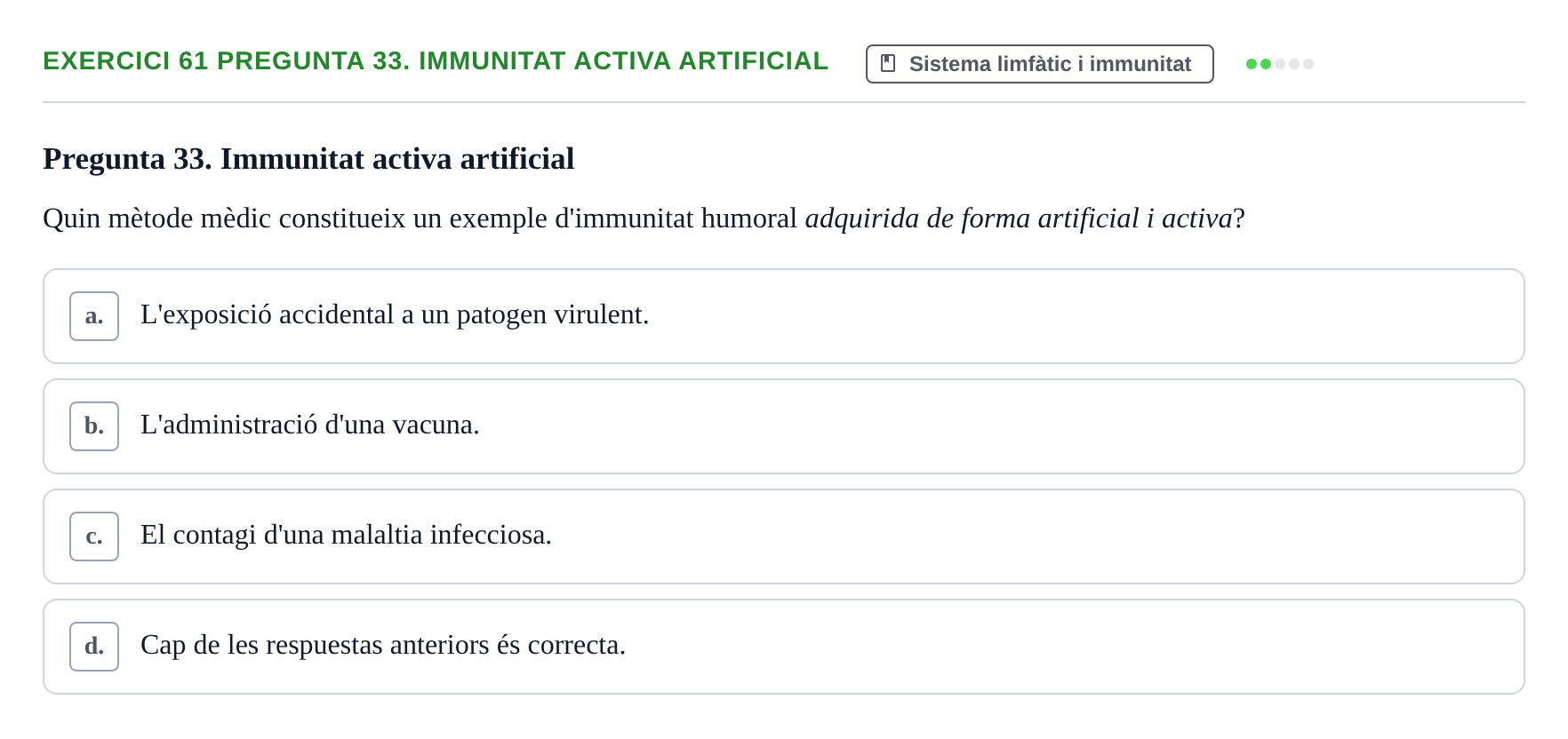 Enunciado: 61 Pregunta 33. Immunitat activa artificial