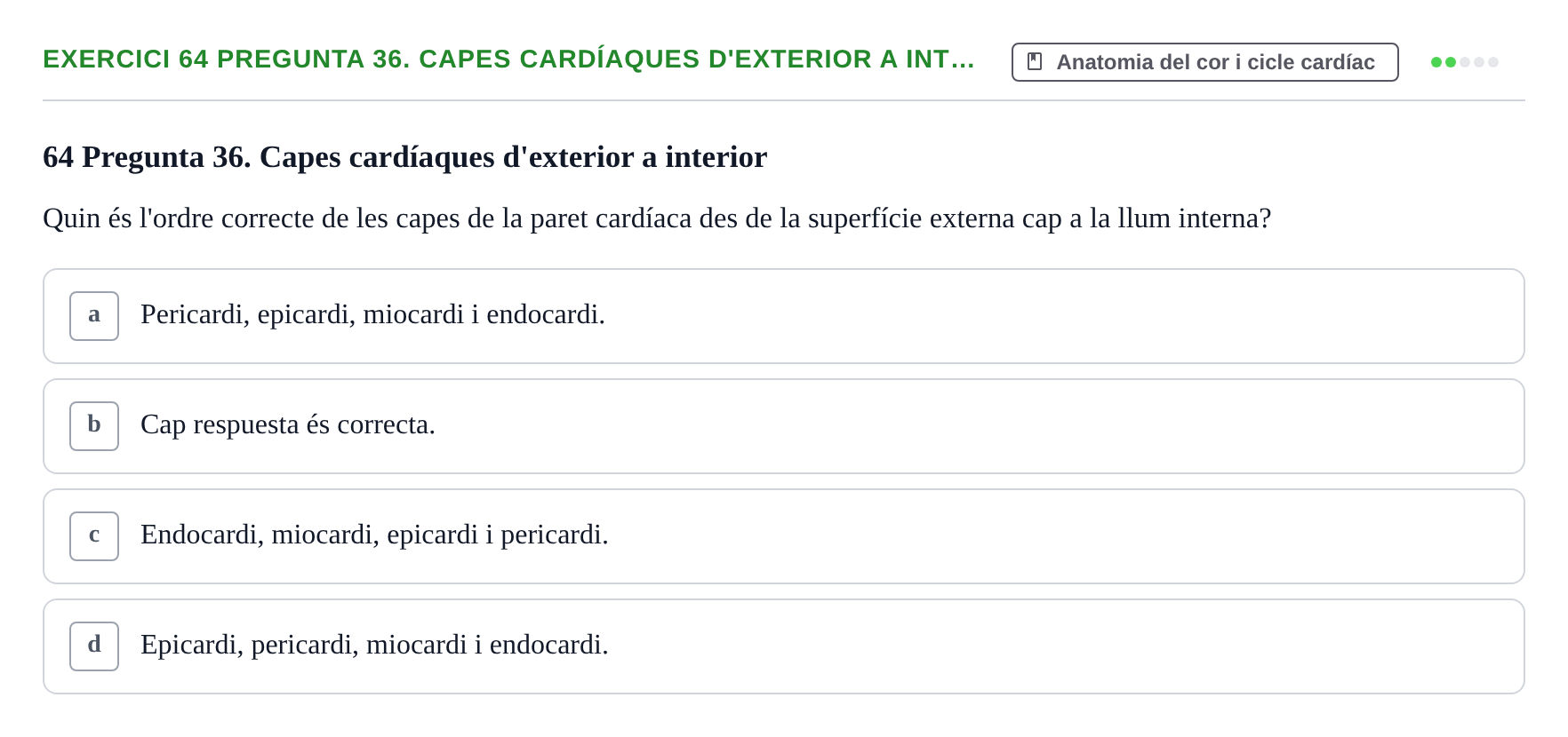 Enunciado: 64 Pregunta 36. Capes cardíaques d'exterior a int…