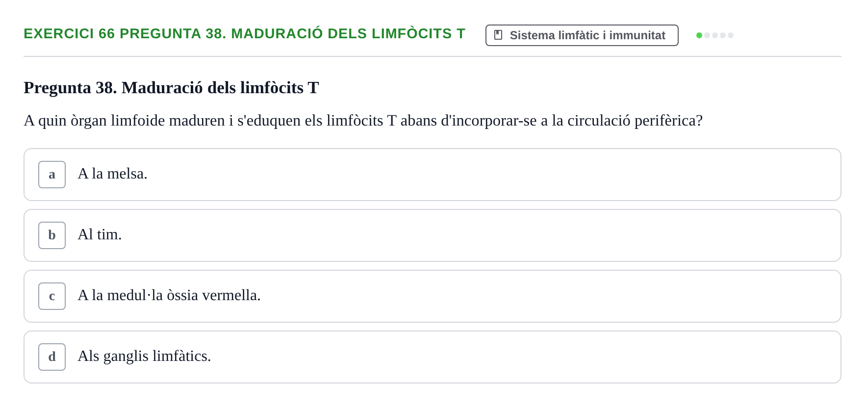Enunciado: 66 Pregunta 38. Maduració dels limfòcits T