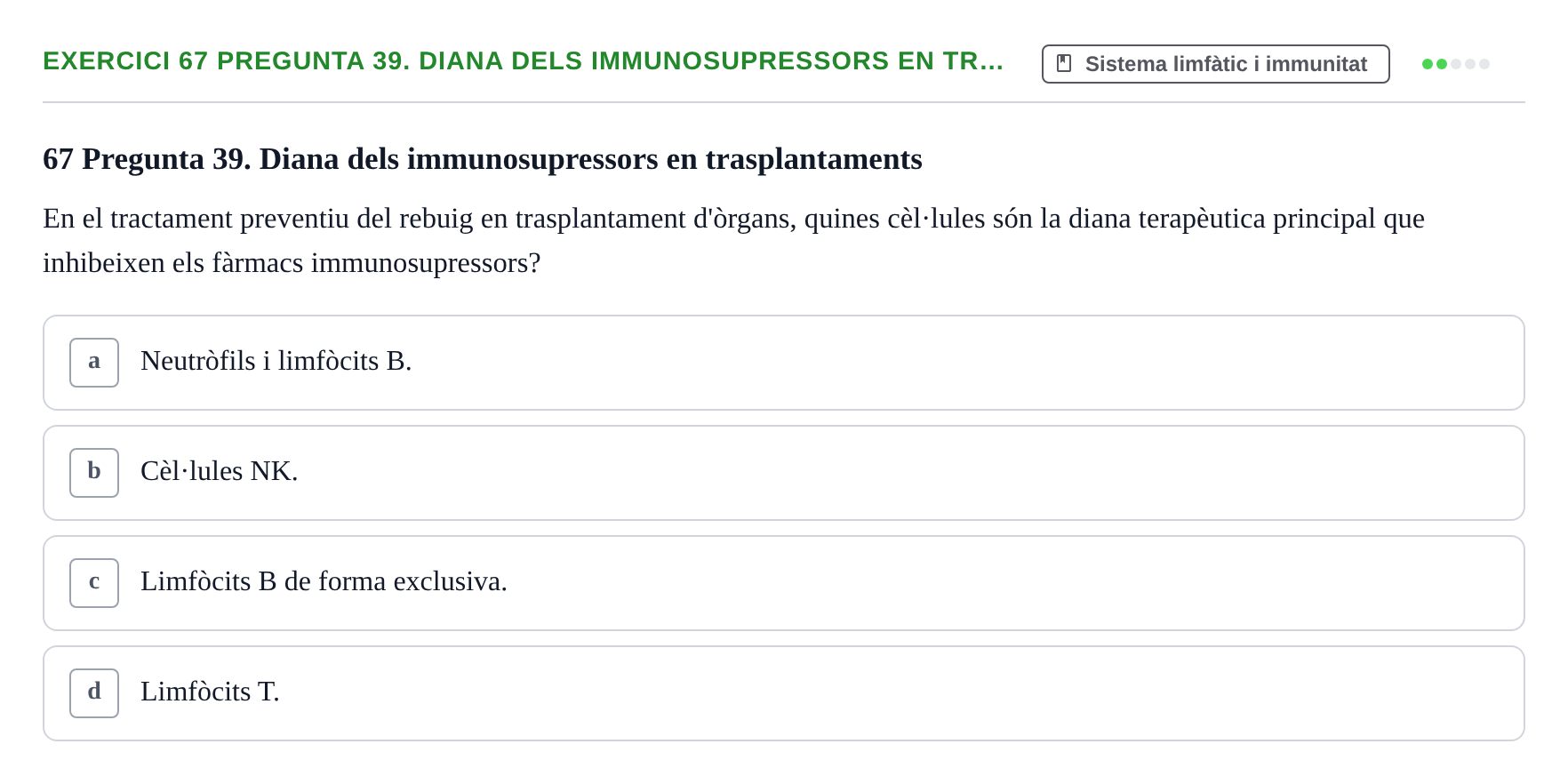 Enunciado: 67 Pregunta 39. Diana dels immunosupressors en tr…