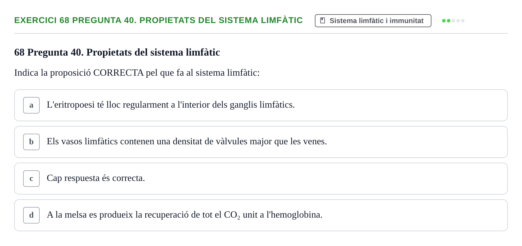 Enunciado: 68 Pregunta 40. Propietats del sistema limfàtic
