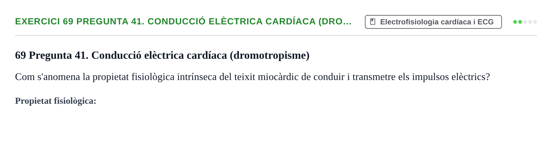 Enunciado: 69 Pregunta 41. Conducció elèctrica cardíaca (dro…