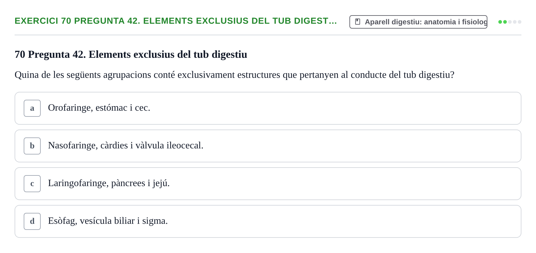 Enunciado: 70 Pregunta 42. Elements exclusius del tub digest…