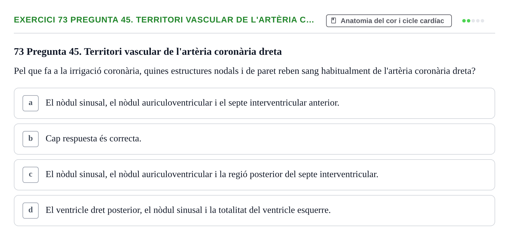 Enunciado: 73 Pregunta 45. Territori vascular de l'artèria c…