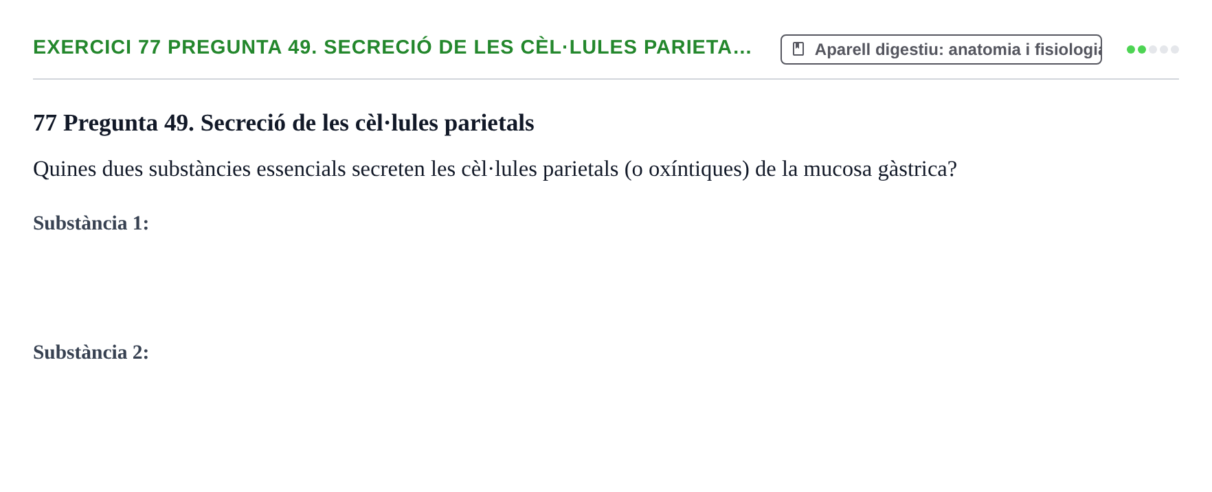 Enunciado: 77 Pregunta 49. Secreció de les cèl·lules parieta…