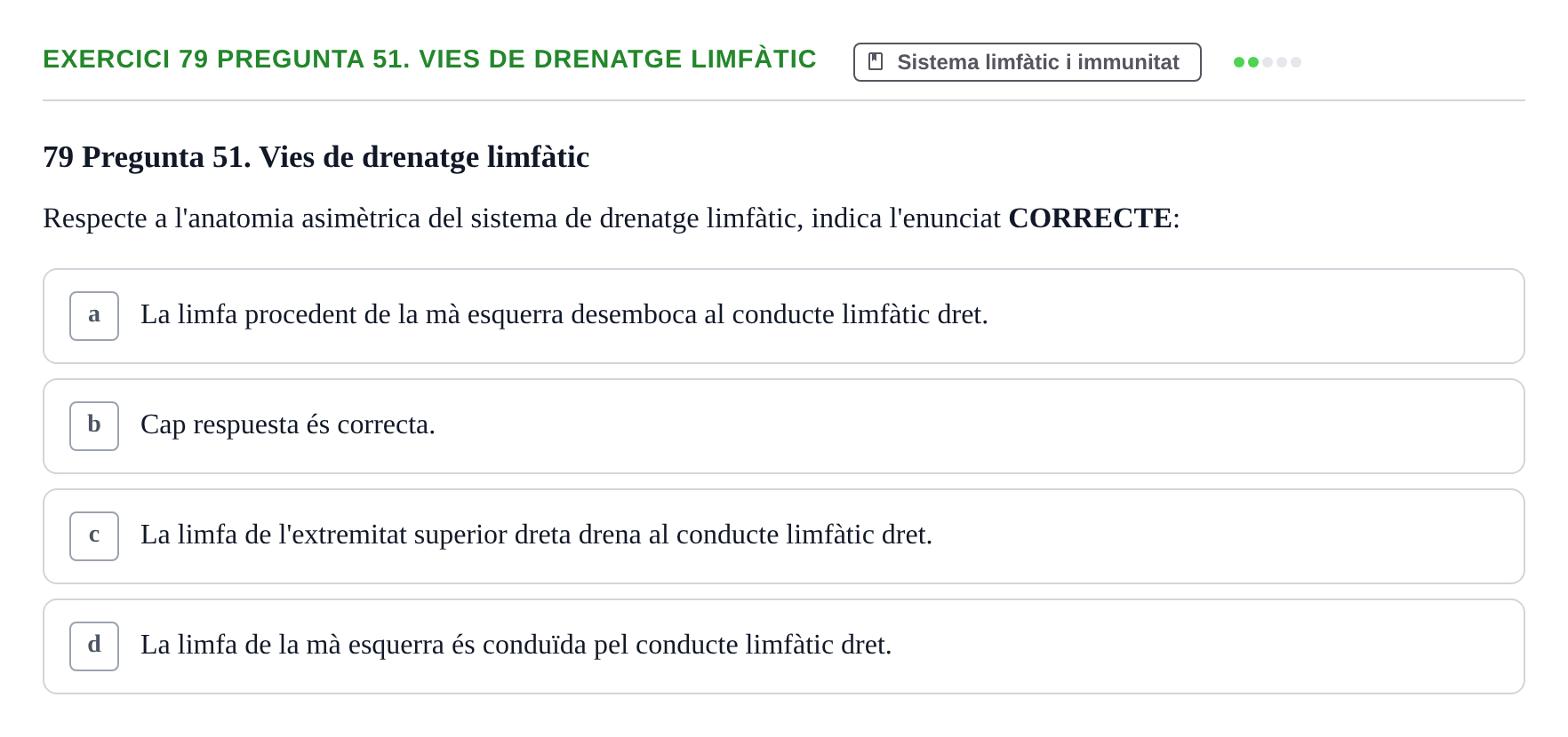 Enunciado: 79 Pregunta 51. Vies de drenatge limfàtic