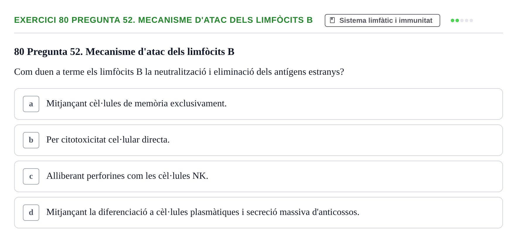 Enunciado: 80 Pregunta 52. Mecanisme d'atac dels limfòcits B