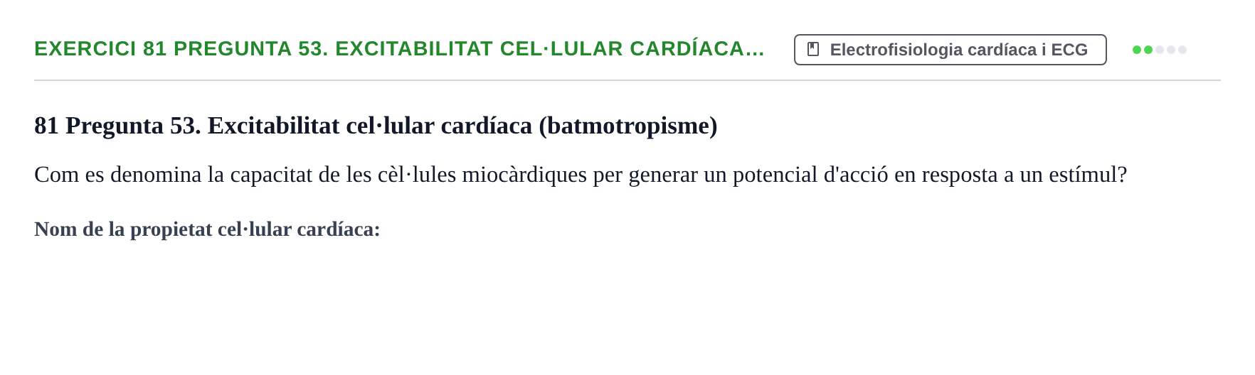 Enunciado: 81 Pregunta 53. Excitabilitat cel·lular cardíaca…
