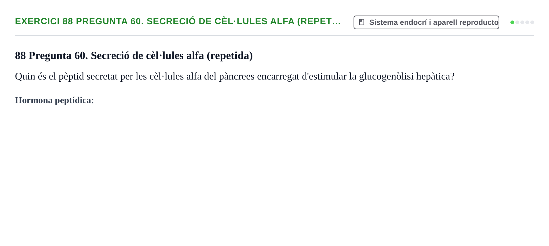 Enunciado: 88 Pregunta 60. Secreció de cèl·lules alfa (repet…