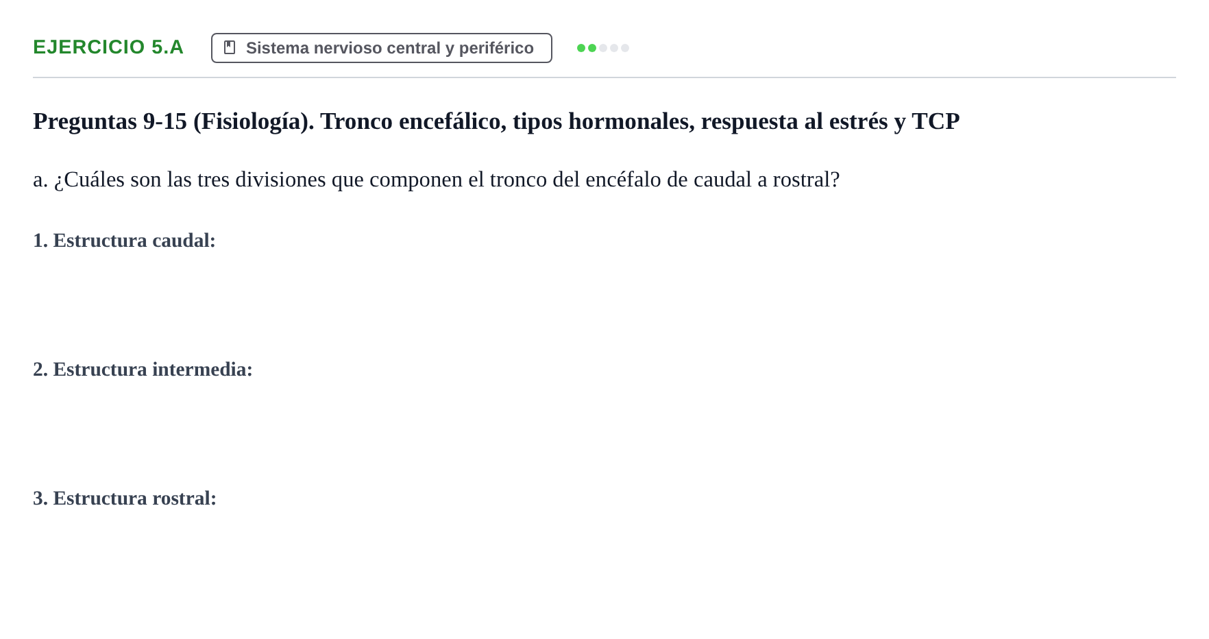 Enunciado: 5.a - Sistema nervioso central y periférico