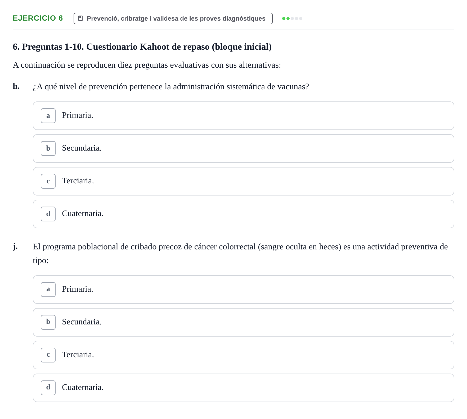 Enunciado: 6 - Prevenció, cribratge i validesa de les proves…