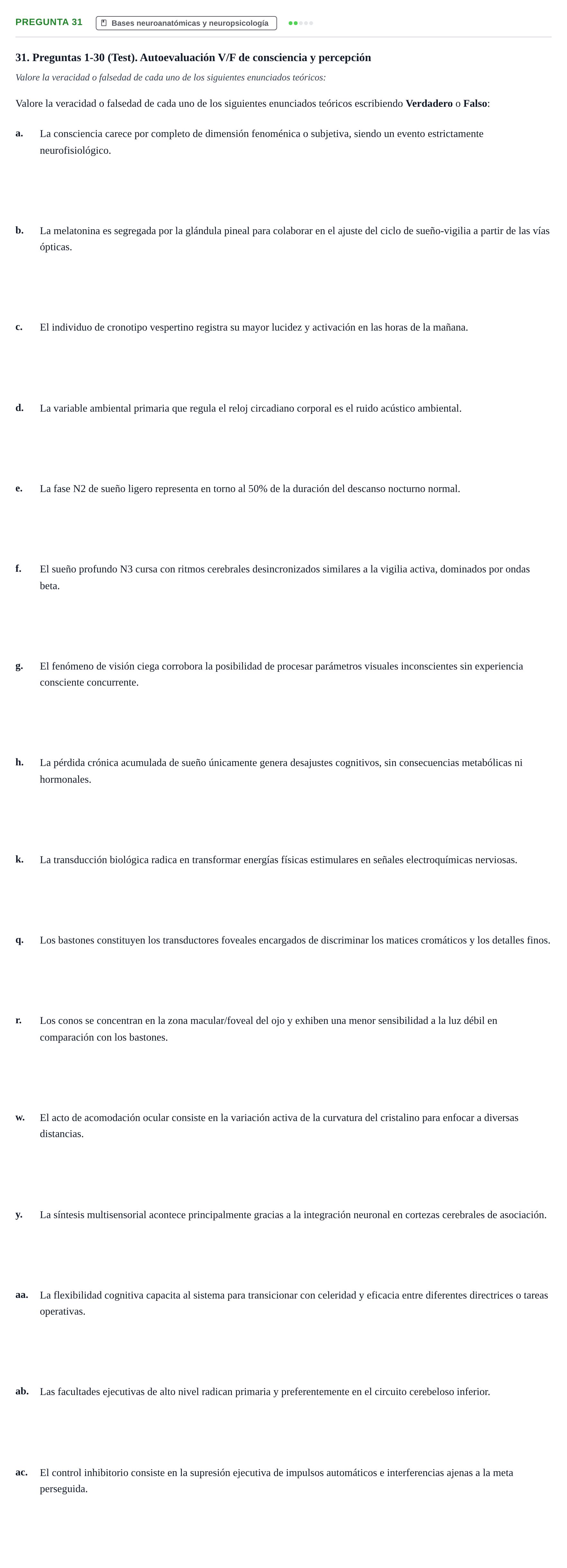 Enunciado: Pregunta 31 - Bases neuroanatómicas y neuropsicol…