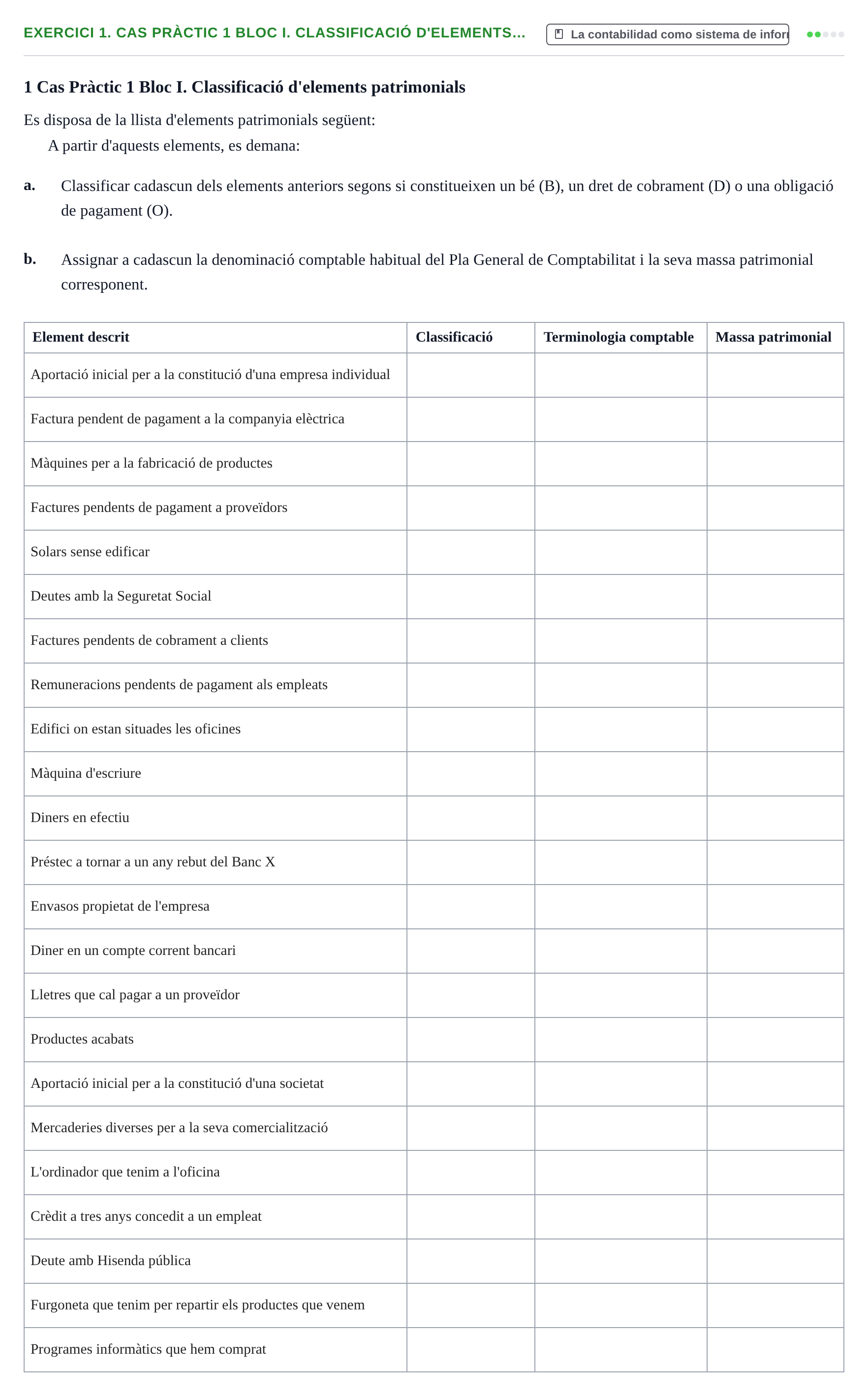 Enunciado: 1. Cas Pràctic 1 Bloc I. Classificació d'elements…