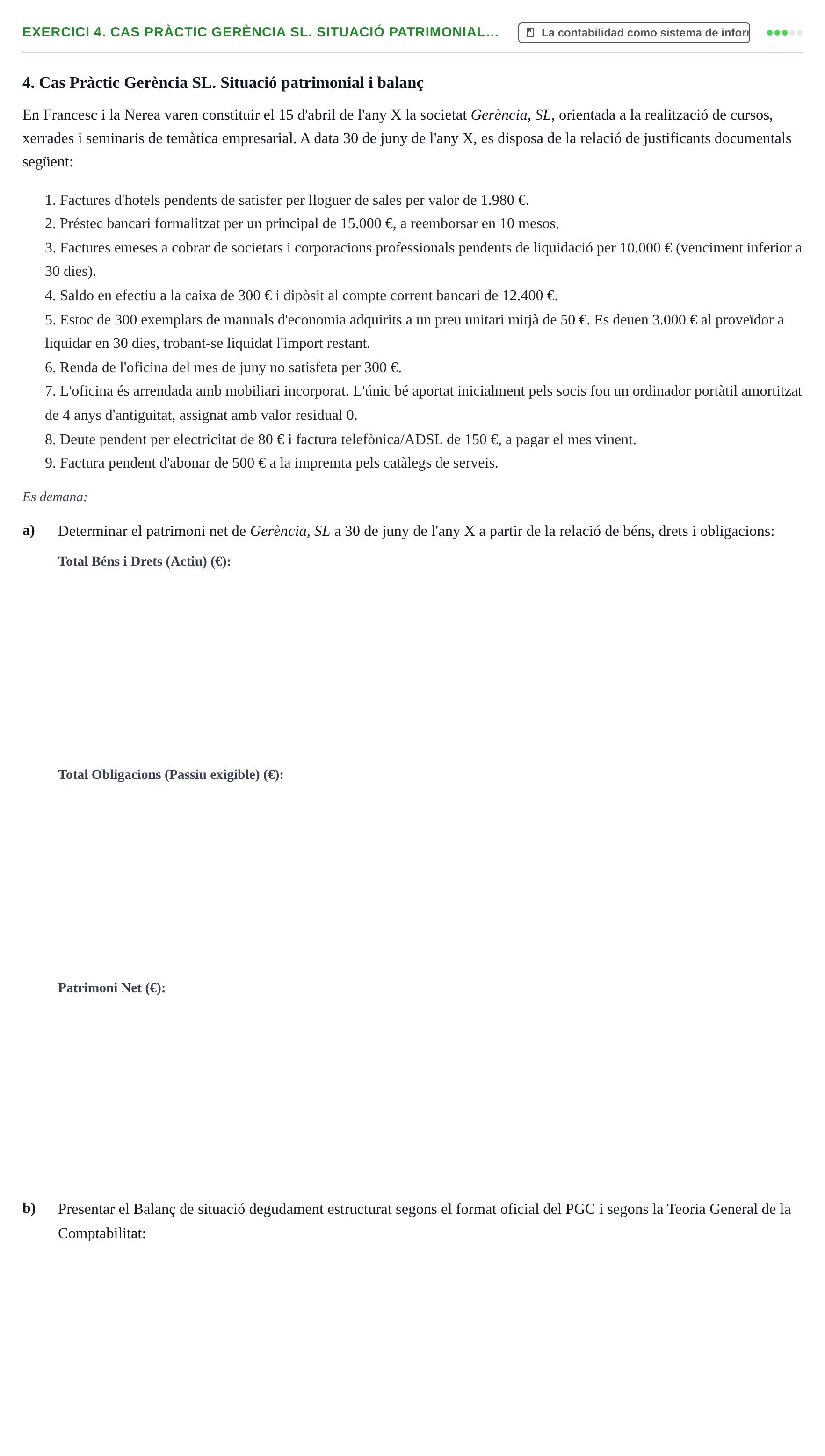 Enunciado: 4. Cas Pràctic Gerència SL. Situació patrimonial…