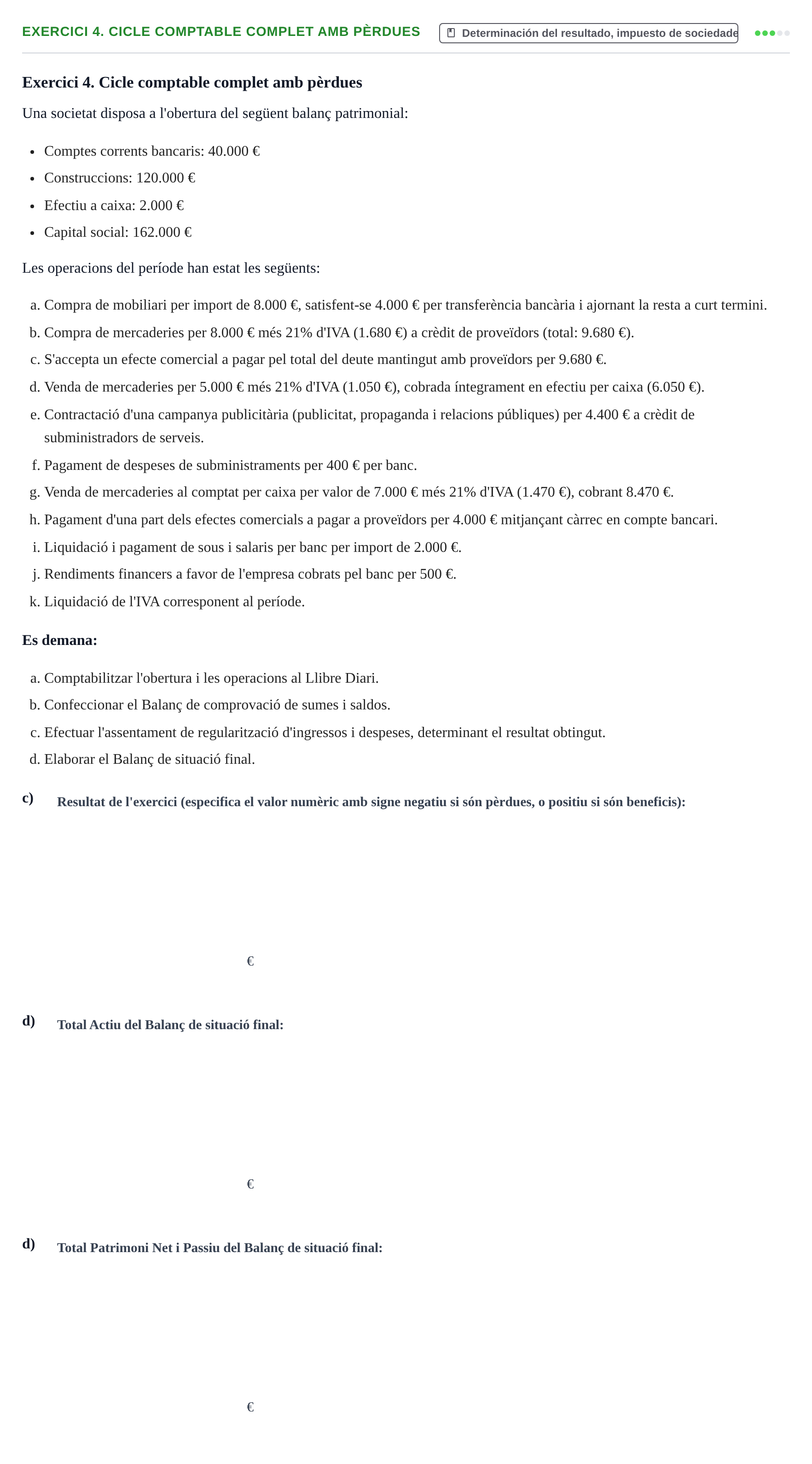 Enunciado: Exercici 4. Cicle comptable complet amb pèrdues