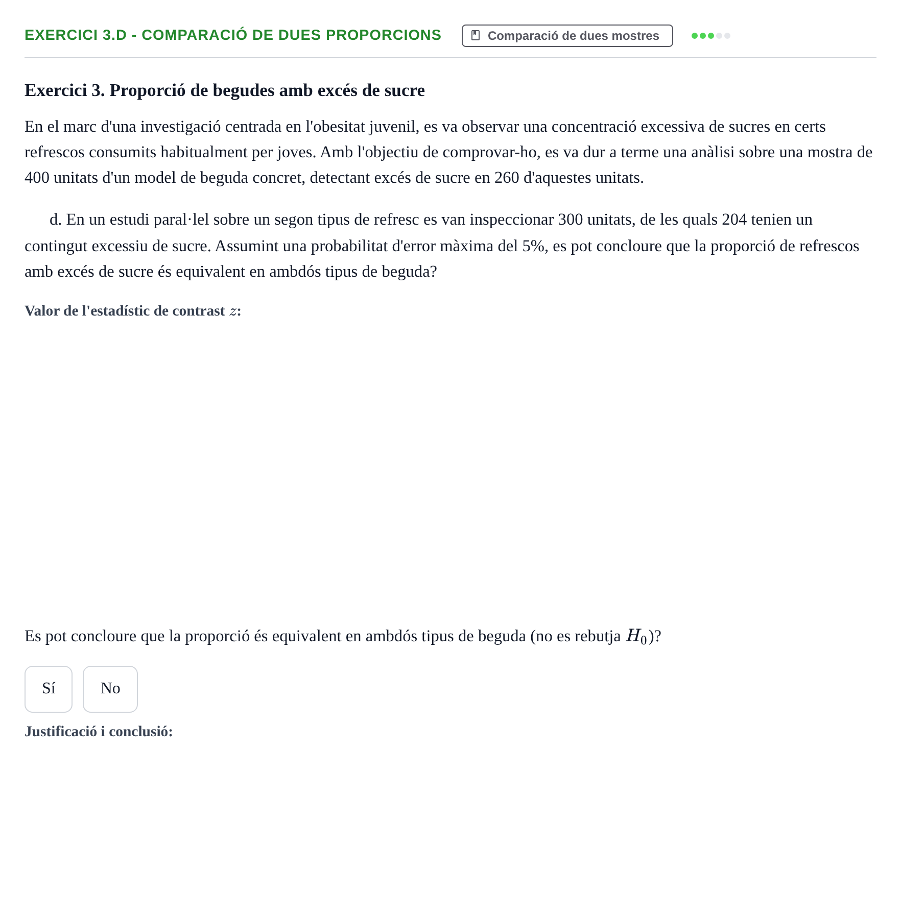 Enunciado: Exercici 3.d - Comparació de dues proporcions · Bioestadística UAB 2019