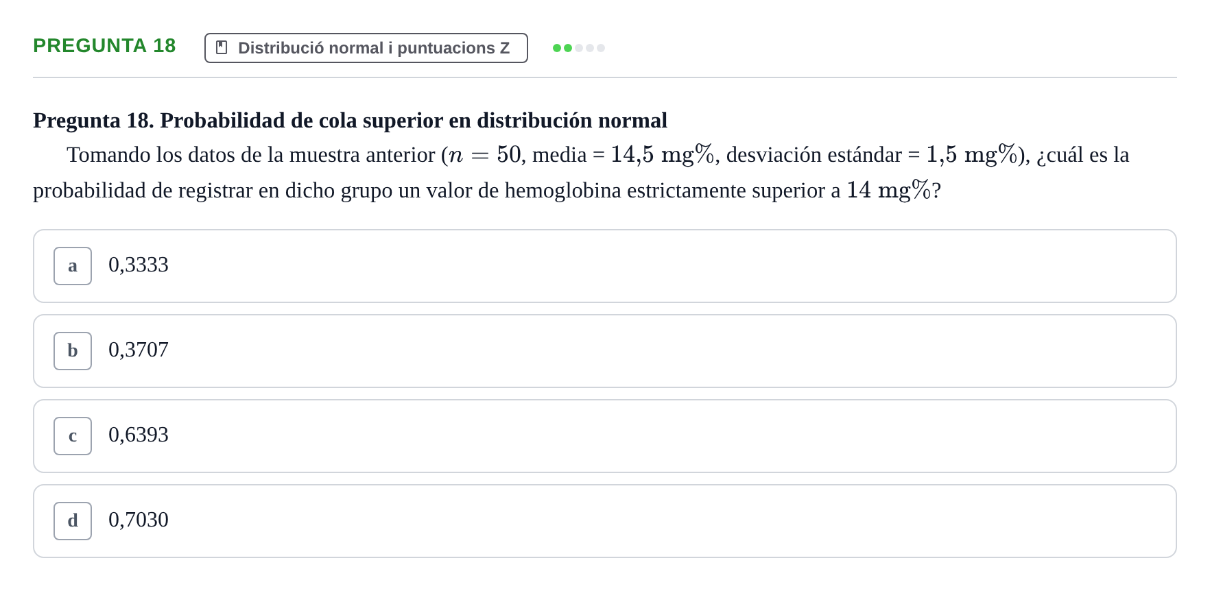 Enunciado: Pregunta 18 · BASES CIENTÍFIQUES I BIOESTADÍSTICA APLICADA A LES CIÈNCIES DE LA SALUT UDL 2024