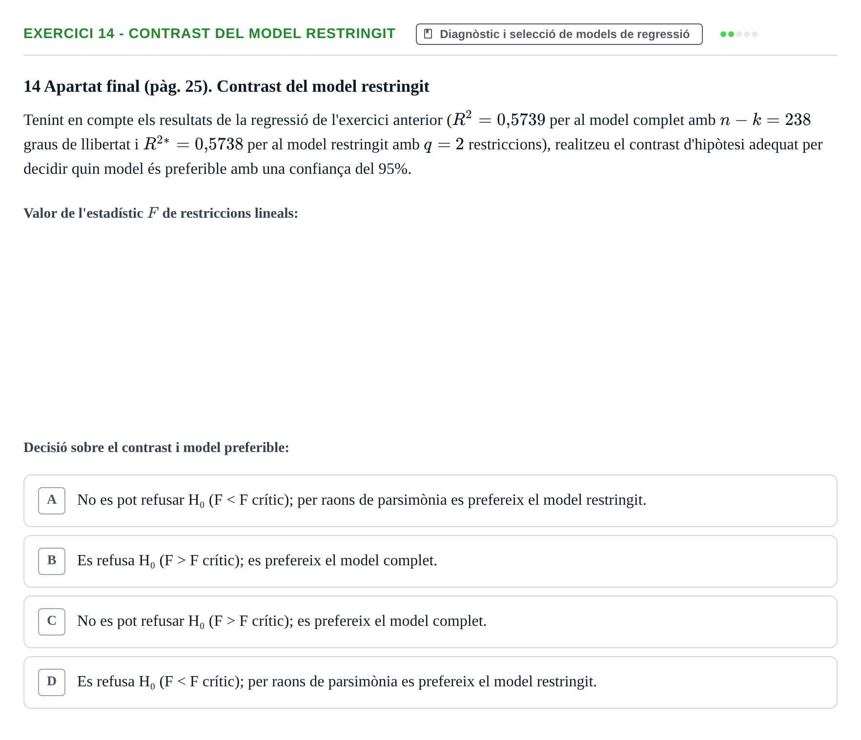 Enunciado: Ejercicio 14 - Contrast del model restringit · Estadística Básica UDL 2020