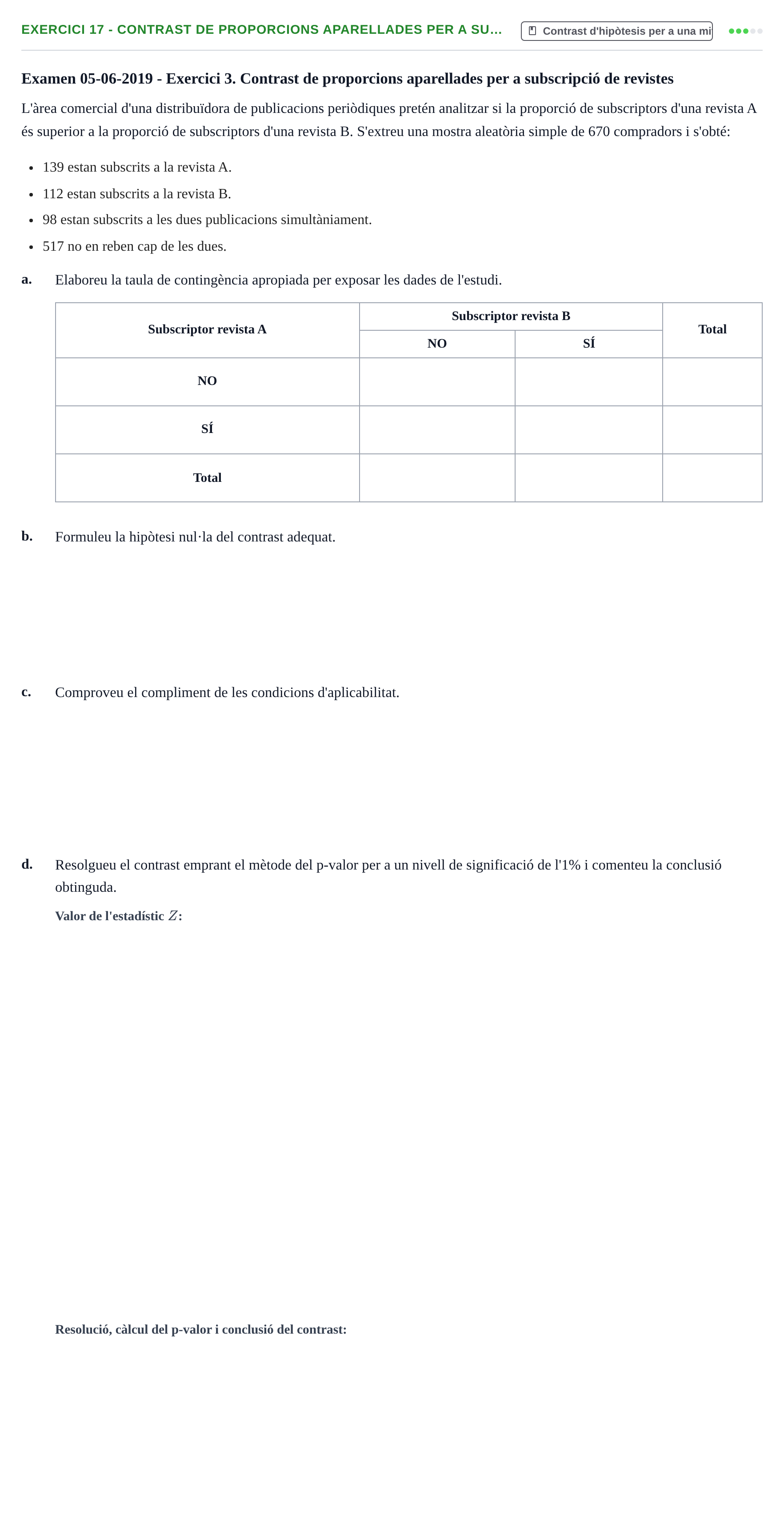 Enunciado: Ejercicio 17 - Contrast de proporcions aparellades per a su… · Estadística Básica UDL 2020