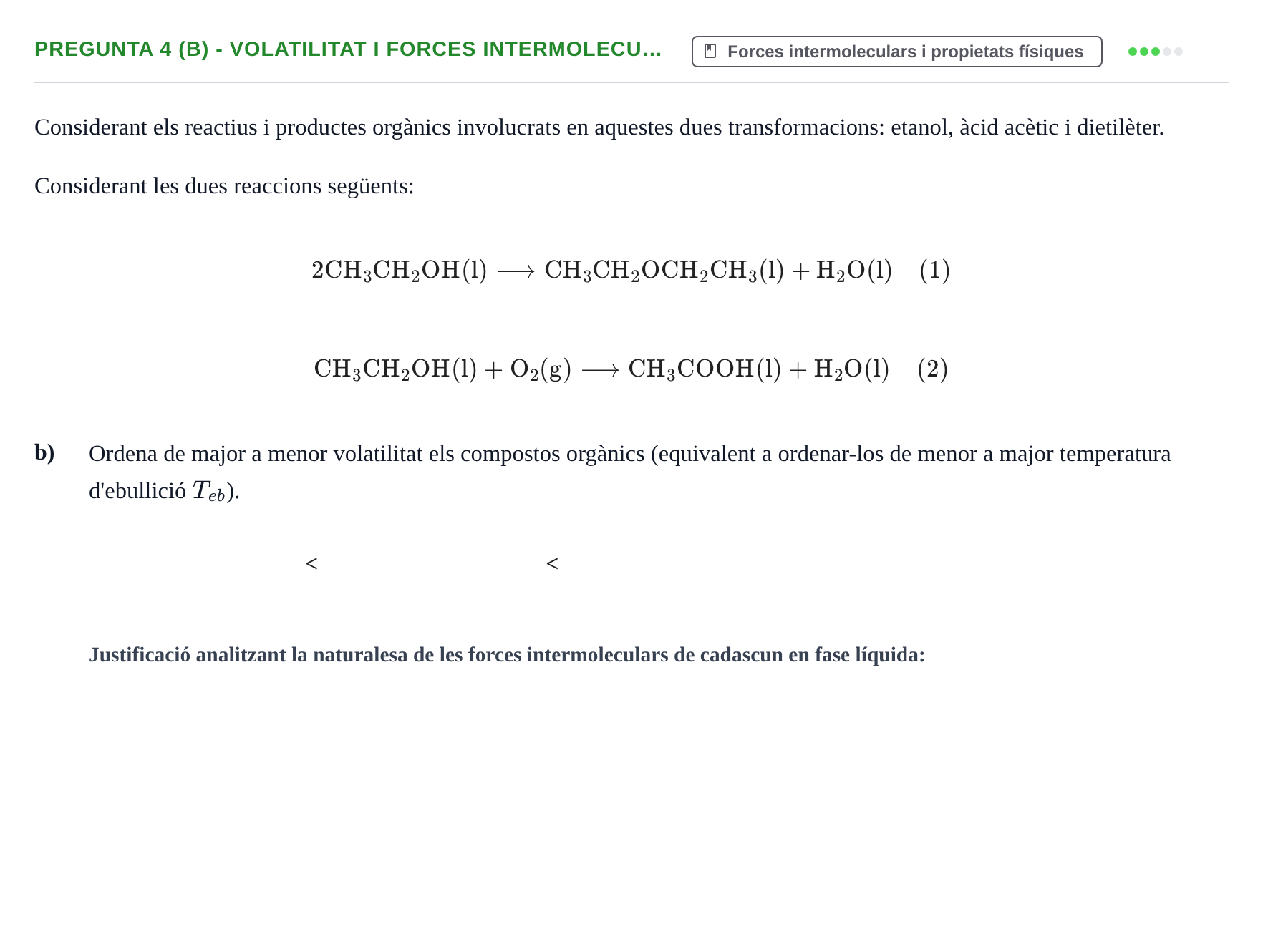 Enunciado: Pregunta 4 (b) - Volatilitat i forces intermolecu… · Química UAB 2022