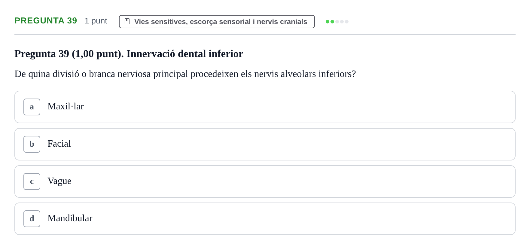 Enunciado: Pregunta 39 · Estructura i Funció del Cos Humà III UVIC 2022