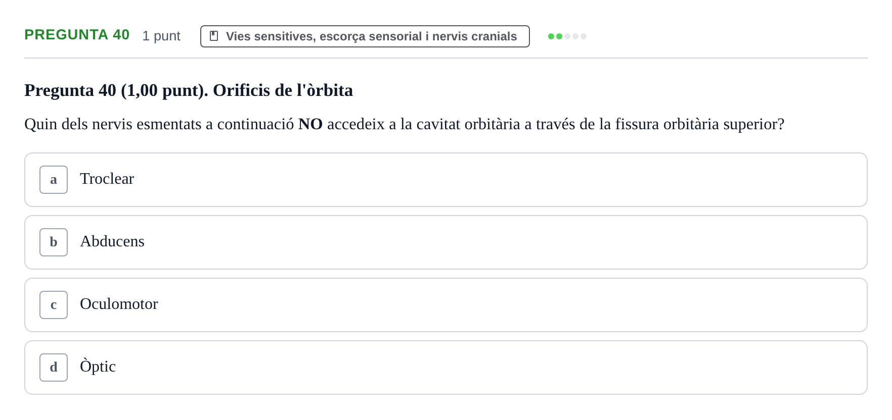 Enunciado: Pregunta 40 · Estructura i Funció del Cos Humà III UVIC 2022