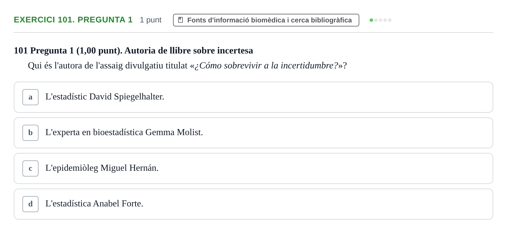 Enunciado: Ejercicio 101. Pregunta 1 · Habilitats d'Investigació Clínica i de Lectura Crítica UVIC 2023