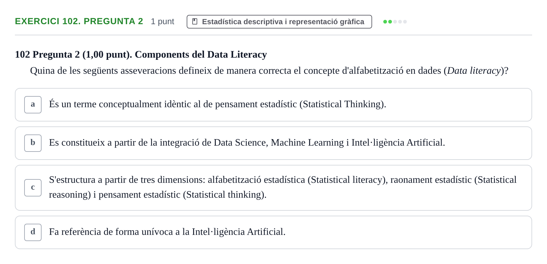 Enunciado: Ejercicio 102. Pregunta 2 · Habilitats d'Investigació Clínica i de Lectura Crítica UVIC 2023