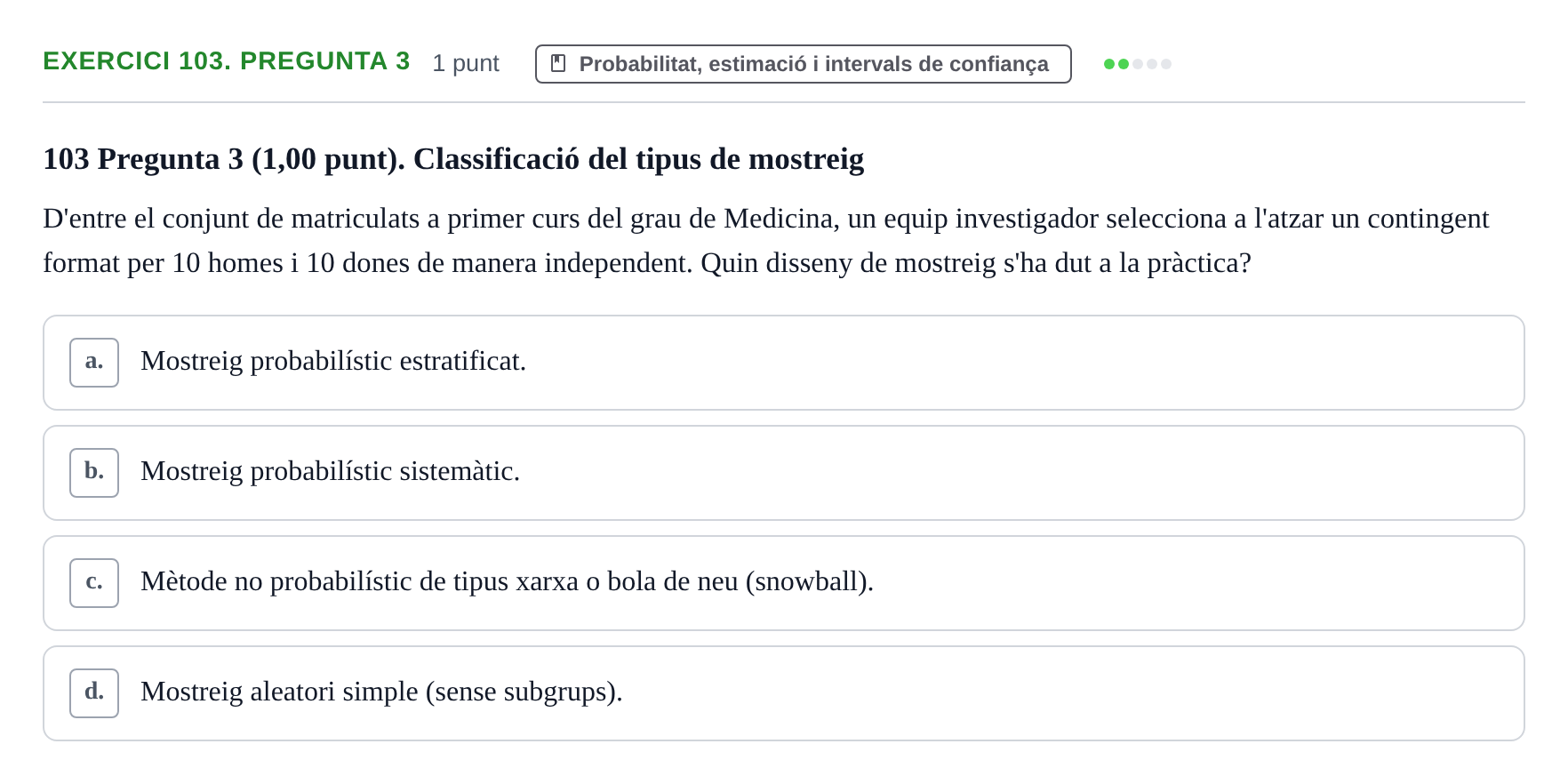 Enunciado: Ejercicio 103. Pregunta 3 · Habilitats d'Investigació Clínica i de Lectura Crítica UVIC 2023