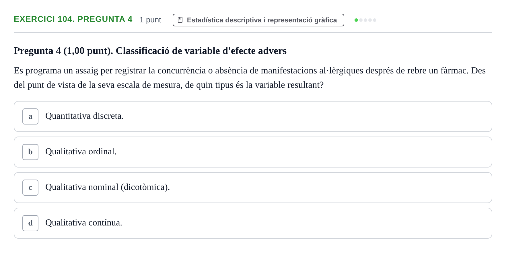 Enunciado: Ejercicio 104. Pregunta 4 · Habilitats d'Investigació Clínica i de Lectura Crítica UVIC 2023