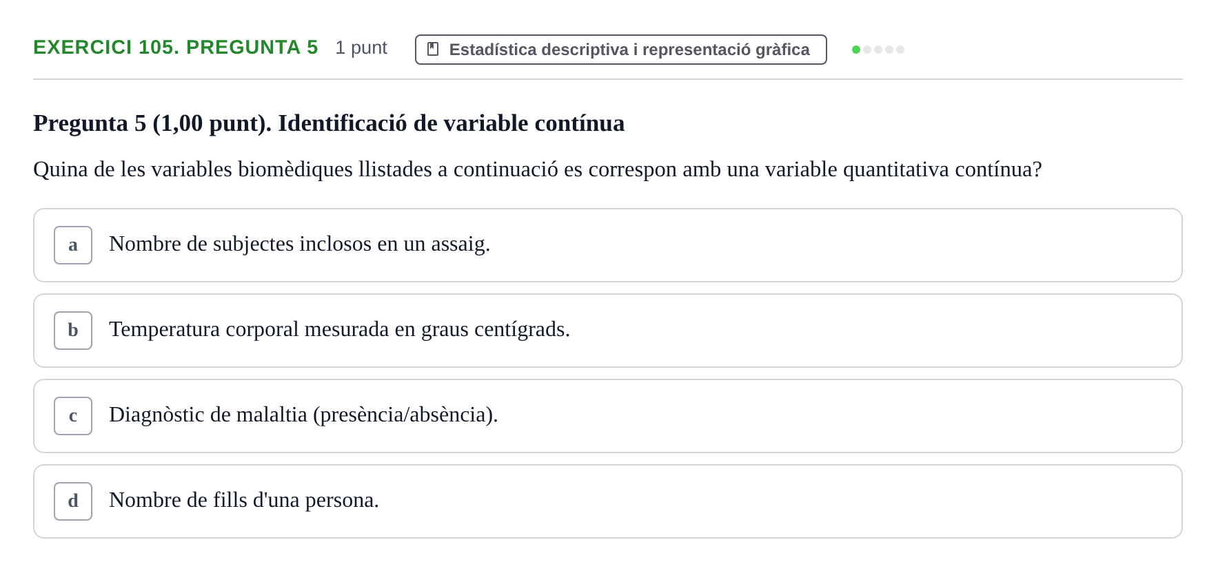 Enunciado: Ejercicio 105. Pregunta 5 · Habilitats d'Investigació Clínica i de Lectura Crítica UVIC 2023