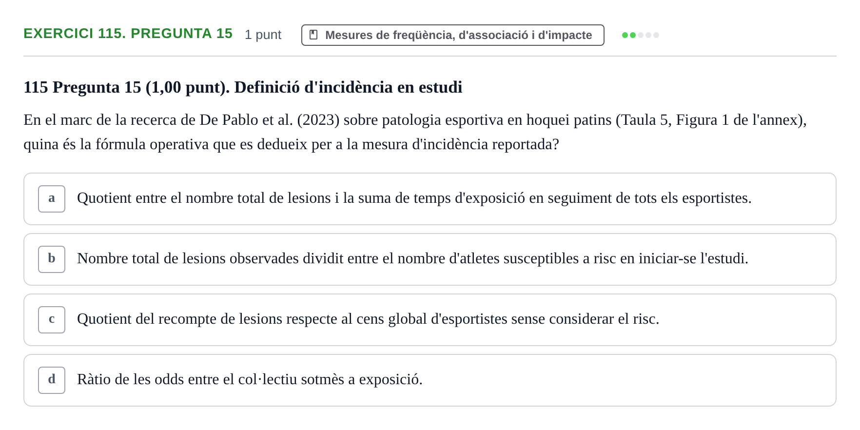 Enunciado: Ejercicio 115. Pregunta 15 · Habilitats d'Investigació Clínica i de Lectura Crítica UVIC 2023