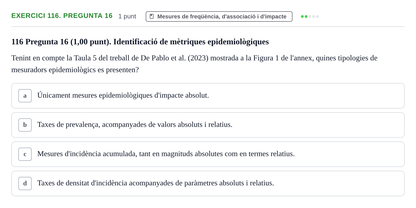 Enunciado: Ejercicio 116. Pregunta 16 · Habilitats d'Investigació Clínica i de Lectura Crítica UVIC 2023